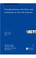 Transdisciplinary Interfaces and Innovation in the Life Sciences