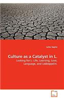 Culture as a Catalyst in L.