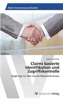 Claims basierte Identifikation und Zugriffskontrolle