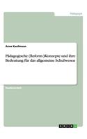 Pädagogische (Reform-)Konzepte und ihre Bedeutung für das allgemeine Schulwesen