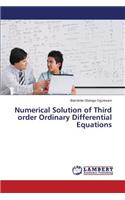 Numerical Solution of Third order Ordinary Differential Equations