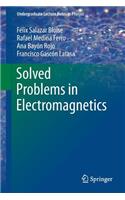Solved Problems in Electromagnetics: (Undergraduate Lecture Notes in Physics)