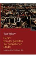 Berlin: Von der geteilten zur gespaltenen Stadt?