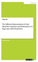 Different Representation of Lady Macbeth's Character and Performance in a Stage and a Film Production