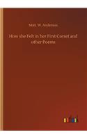 How she Felt in her First Corset and other Poems