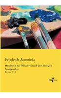 Handbuch der Ölmalerei nach dem heutigen Standpunkte