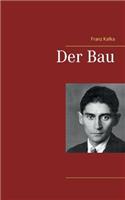 Der Bau