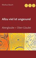 Allzu viel ist ungesund