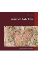 Naturlich Liebe Leben