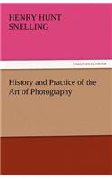 History and Practice of the Art of Photography