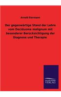 gegenwärtige Stand der Lehre vom Deciduoma malignum mit besonderer Berücksichtigung der Diagnose und Therapie