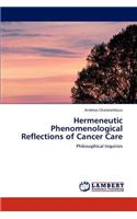 Hermeneutic Phenomenological Reflections of Cancer Care