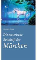 Die Esoterische Botschaft Der Märchen