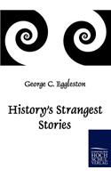 History's Strangest Stories