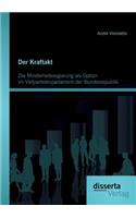 Kraftakt - Die Minderheitsregierung als Option im Vielparteienparlament der Bundesrepublik