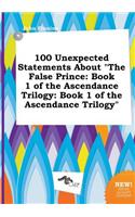 100 Unexpected Statements about the False Prince: Book 1 of the Ascendance Trilogy: Book 1 of the Ascendance Trilogy(English)