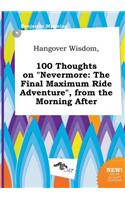 Hangover Wisdom, 100 Thoughts on Nevermore