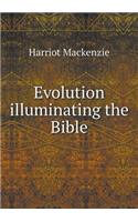 Evolution Illuminating the Bible