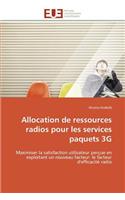Allocation de Ressources Radios Pour Les Services Paquets 3g: (Omn.Univ.Europ.)