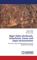 Niger Delta Ichnfossils, Ichnofacies, Facies and Depo-environments