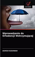 Wprowadzenie do Ortodoncji Wstrzymującej