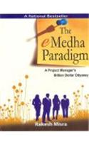 The E Medha Paradigm A Project Manager's Billion Doller Odyssey