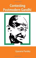 Contesting Postmodern Gandhi