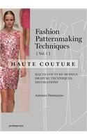 Fashion Patternmaking Techniques - Haute Couture [Vol 1]