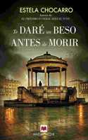 Te dare un beso antes de morir
