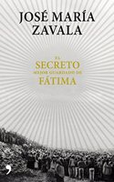 El secreto mejor guardado de Fatima: Una investigacion 100 anos despues