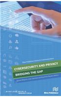 Cybersecurity and Privacy - Bridging the Gap