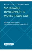 Sustainable Developments in World Trade Law (Global Trade Law Series Previously Global Trade and Finance Volume 9)
