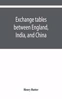 Exchange tables between England, India, and China