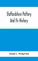 Staffordshire Pottery And Its History