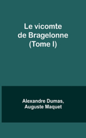 vicomte de Bragelonne (Tome I)