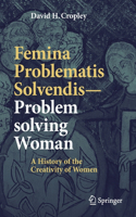 Femina Problematis Solvendis—Problem solving Woman