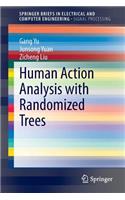 Human Action Analysis with Randomized Trees