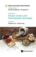 Evidence-Based Clinical Chinese Medicine - Volume 6: Herpes Zoster and Post-Herpetic Neuralgia