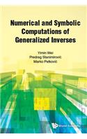 Numerical and Symbolic Computations of Generalized Inverses