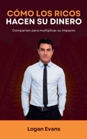 Cómo los Ricos Hacen su Dinero