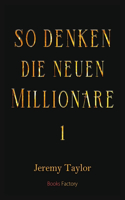 So denken die neuen Millionäre