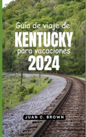 Guía de viaje de Kentucky para vacaciones 2024