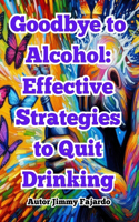 Goodbye to Alcohol