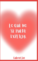 Lo Que No Se Puede Explicar