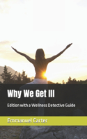 Why We Get Ill