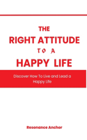 Right Attitude to a Happier Life