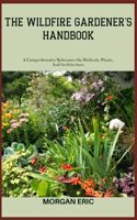 The Wildfire Gardener's Handbook