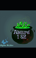 Absurd 1 & 2
