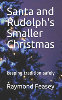 Santa and Rudolph's Smaller Christmas: keeping tradition safely