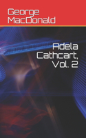 Adela Cathcart, Vol. 2